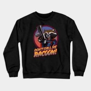 Don't Call Me Raccoon! Artwork Crewneck Sweatshirt